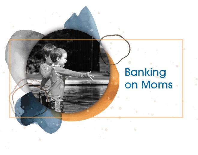 Banking on Moms — Introducing Family Health Project